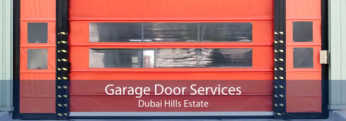 Garage Door Services Dubai Hills Estate