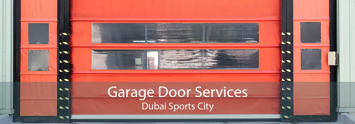 Garage Door Services Dubai Sports City