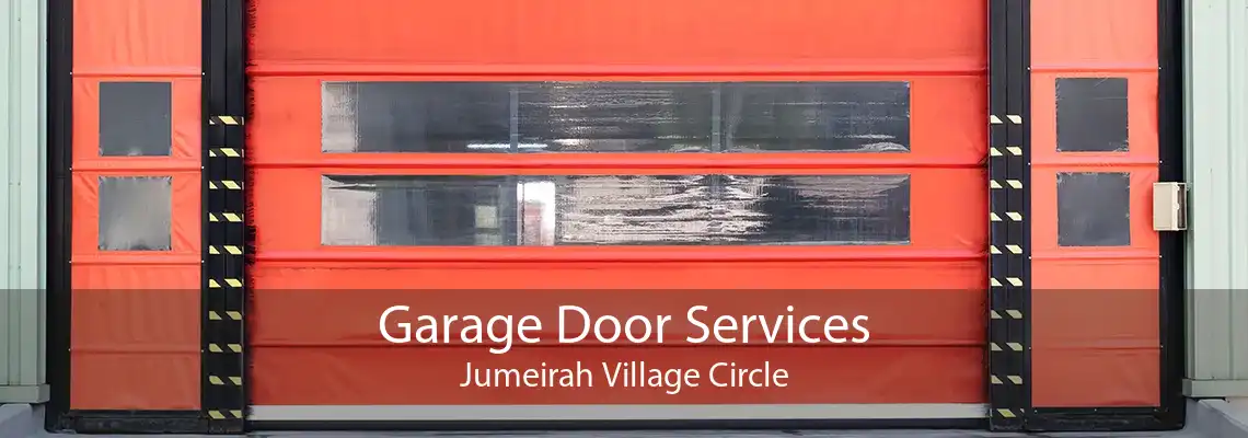 Garage Door Services Jumeirah Village Circle