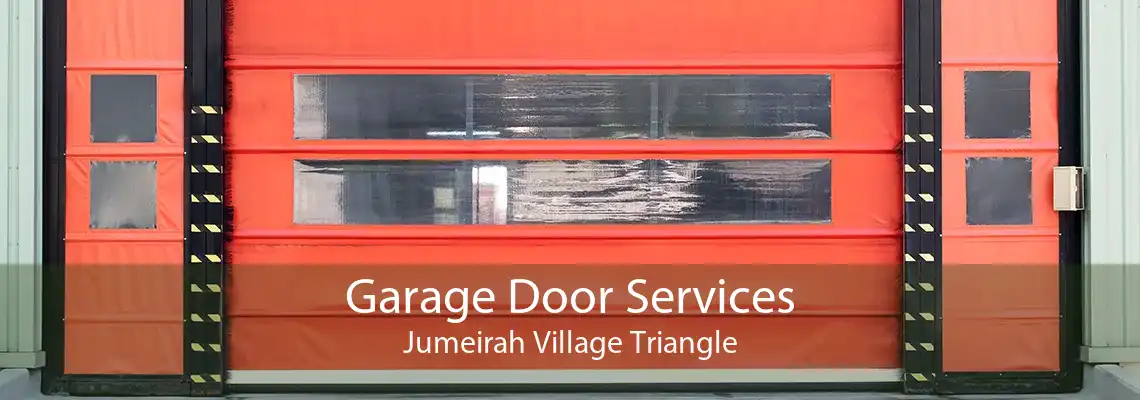 Garage Door Services Jumeirah Village Triangle